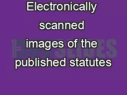 Electronically scanned images of the published statutes