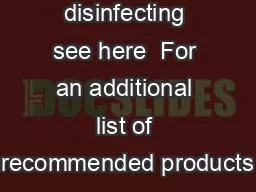 disinfecting see here  For an additional list of recommended products