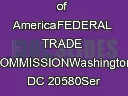 United States of AmericaFEDERAL TRADE COMMISSIONWashington DC 20580Ser