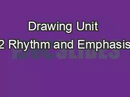 Drawing Unit 2 Rhythm and Emphasis