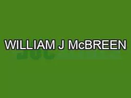 WILLIAM J McBREEN