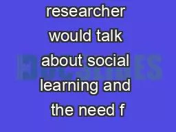 acquisition researcher would talk about social learning and the need f