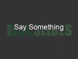 Say Something