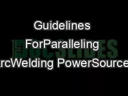 Guidelines ForParalleling ArcWelding PowerSources