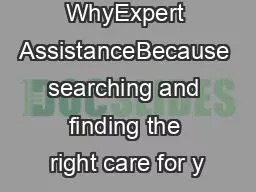 WhyExpert AssistanceBecause searching and finding the right care for y