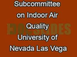Chair Subcommittee on Indoor Air Quality University of Nevada Las Vega