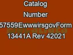Catalog Number 57559EwwwirsgovForm 13441A Rev 42021