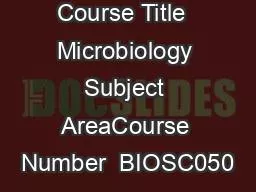 Course Title  Microbiology Subject AreaCourse Number  BIOSC050