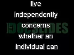 Capacity to live independently concerns whether an individual can