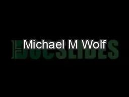 Michael M Wolf