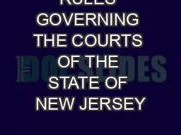 RULES GOVERNING THE COURTS OF THE STATE OF NEW JERSEY