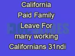 About California Paid Family Leave For many working Californians 31ndi