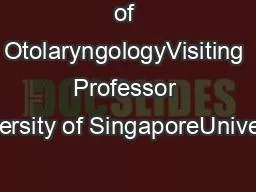 of OtolaryngologyVisiting Professor University of SingaporeUniversity