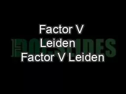 Factor V Leiden   Factor V Leiden
