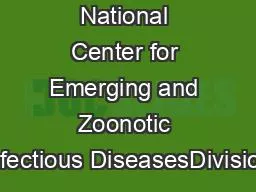 National Center for Emerging and Zoonotic Infectious DiseasesDivision