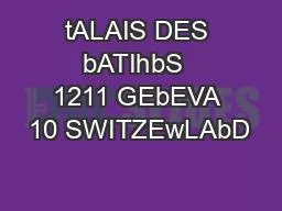 tALAIS DES bATIhbS  1211 GEbEVA 10 SWITZEwLAbD