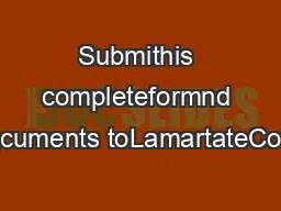 Submithis completeformnd allupportingcuments toLamartateCollegeortArth