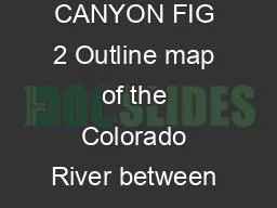 GRAND CANYON FIG 2 Outline map of the Colorado River between Lees Ferr