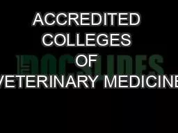 ACCREDITED COLLEGES OF VETERINARY MEDICINE