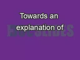 Towards an explanation of