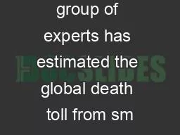 1950s One group of experts has estimated the global death toll from sm