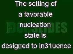 The setting of a favorable nucleation state is designed to in31uence