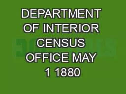 DEPARTMENT OF INTERIOR CENSUS OFFICE MAY 1 1880