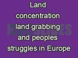Land concentration land grabbing and peoples struggles in Europe