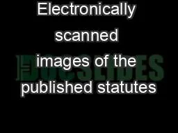 Electronically scanned images of the published statutes