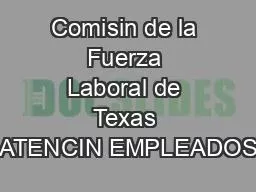 Comisin de la Fuerza Laboral de Texas ATENCIN EMPLEADOS