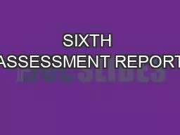 SIXTH ASSESSMENT REPORT