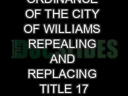 AN ORDINANCE OF THE CITY OF WILLIAMS REPEALING AND REPLACING TITLE 17