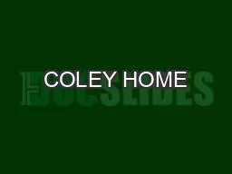 COLEY HOME