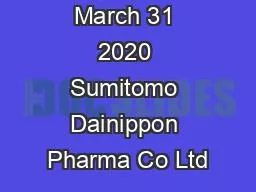 March 31 2020 Sumitomo Dainippon Pharma Co Ltd