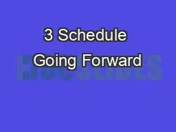 3 Schedule Going Forward