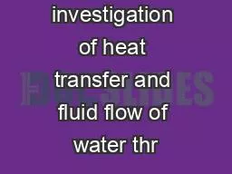 1 Numerical investigation of heat transfer and fluid flow of water thr