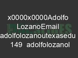 x0000x0000Adolfo LozanoEmail adolfolozanoutexasedu  149  adolfolozanol