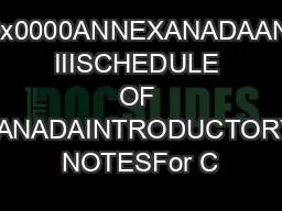 x0000x0000ANNEXANADAANNEX IIISCHEDULE OF CANADAINTRODUCTORY NOTESFor C