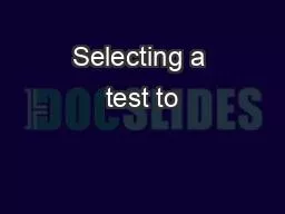 Selecting a test to