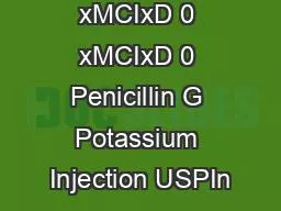 x0000x0000 xMCIxD 0 xMCIxD 0 Penicillin G Potassium Injection USPIn