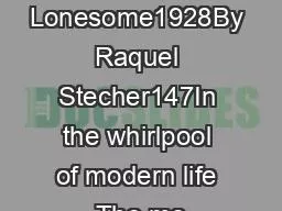 Lonesome1928By Raquel Stecher147In the whirlpool of modern life The mo