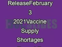 For Immediate ReleaseFebruary 3 2021Vaccine Supply Shortages Prompt Pu
