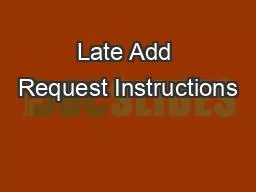 Late Add Request Instructions