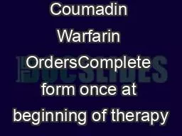 PDF-Coumadin Warfarin OrdersComplete form once at beginning of therapy