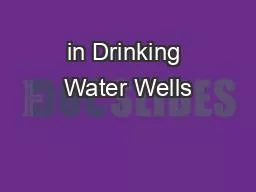 in Drinking Water Wells