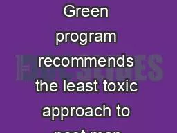 The Grow Green program recommends the least toxic approach to pest man