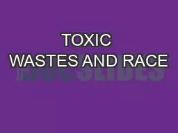 TOXIC WASTES AND RACE