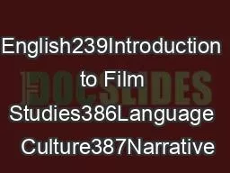 English239Introduction to Film Studies386Language  Culture387Narrative