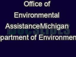 Office of Environmental AssistanceMichigan Department of Environmental