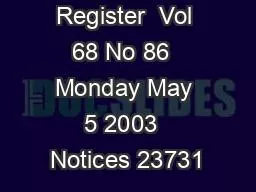Federal Register  Vol 68 No 86  Monday May 5 2003  Notices 23731